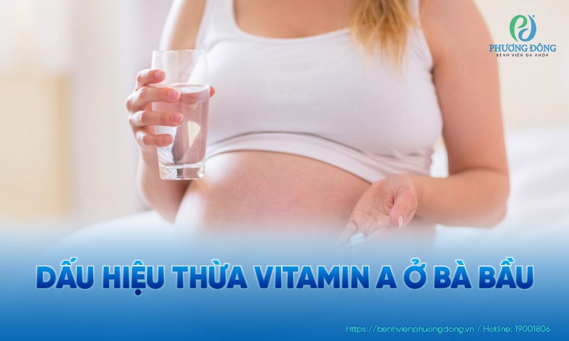 Dấu hiệu thừa vitamin A ở bà bầu