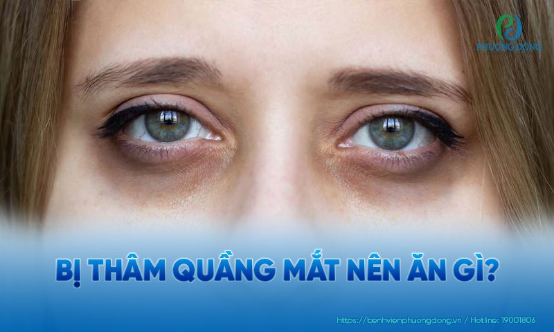 Bị thâm quầng mắt nên ăn gì? Top 12 thực phẩm không thể bỏ qua