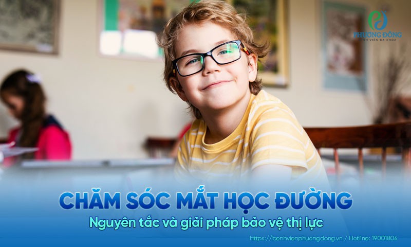 Chăm sóc mắt học đường: Nguyên tắc và giải pháp bảo vệ thị lực
