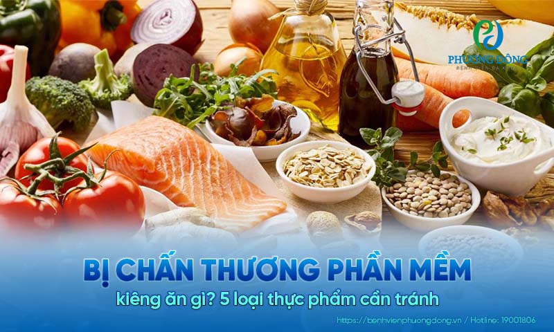 Bị chấn thương phần mềm kiêng ăn gì? 5 loại thực phẩm cần tránh 