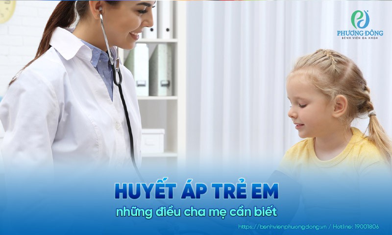 Huyết áp trẻ em và những điều cha mẹ cần biết