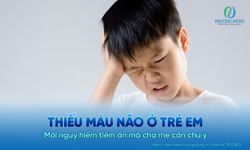 Thiếu máu não ở trẻ em: Mối nguy hiểm tiềm ẩn mà cha mẹ cần chú ý