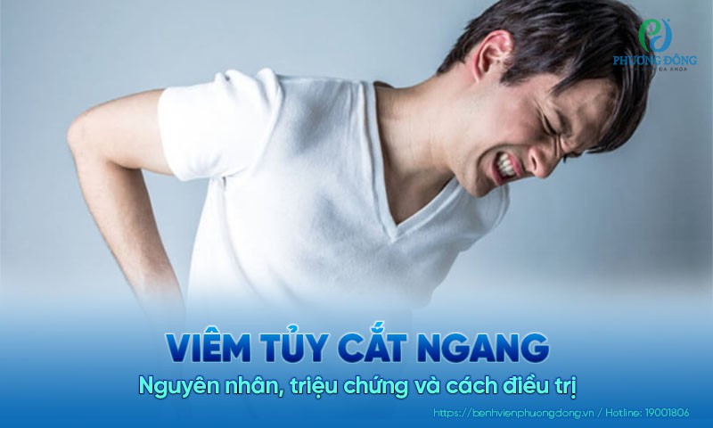 Viêm tủy cắt ngang: Nguyên nhân, triệu chứng và cách điều trị