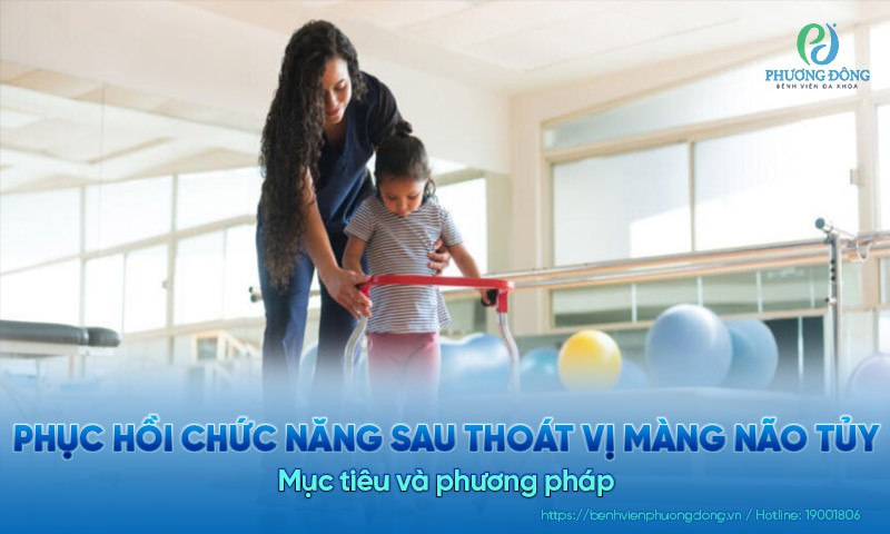 Phục hồi chức năng sau thoát vị màng não tủy: Mục tiêu và phương pháp
