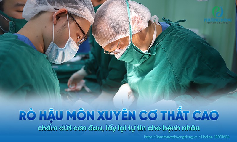 Ám ảnh vì rò hậu môn: Cuộc phẫu thuật lấy lại tự tin của bệnh nhân 50 tuổi