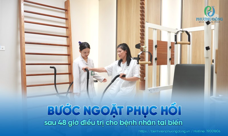 Bước ngoặt phục hồi sau 48 giờ điều trị cho bệnh nhân tai biến 