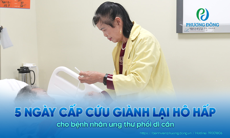 5 ngày cấp cứu giành lại hô hấp cho bệnh nhân ung thư phổi di căn