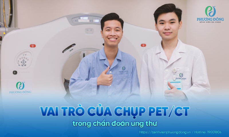 Vai trò của chụp PET/CT trong chẩn đoán ung thư: Tổng quan lâm sàng