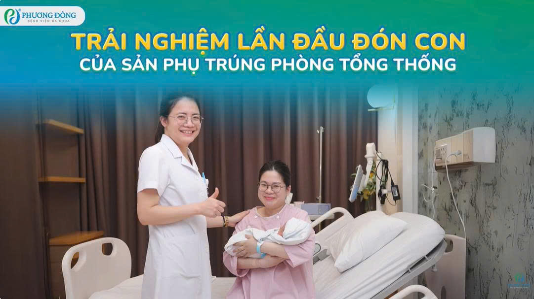 Trải nghiệm lần đầu đón con của sản phụ trúng phòng Tổng thống | Bệnh Viện Đa Khoa Phương Đông