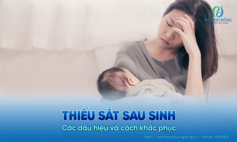 Các dấu hiệu thiếu sắt sau sinh và cách khắc phục