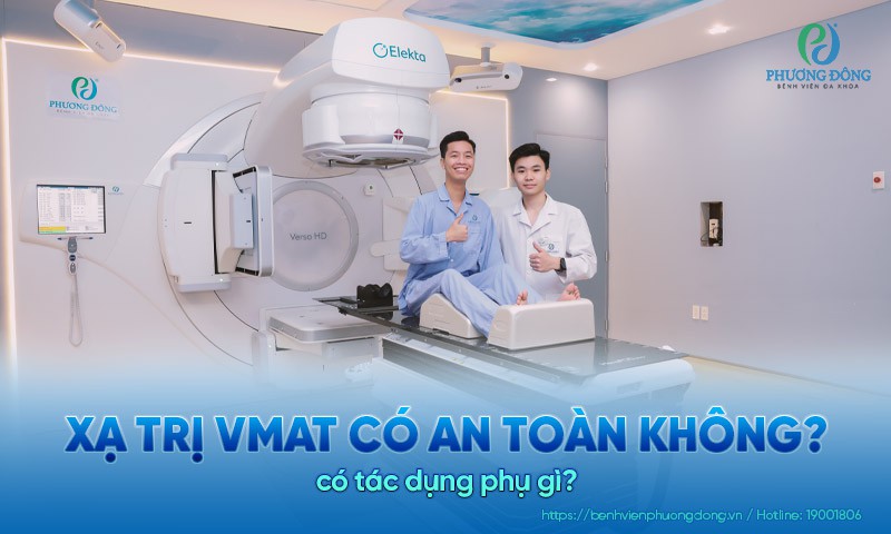 Xạ trị VMAT có an toàn không và có tác dụng phụ gì?