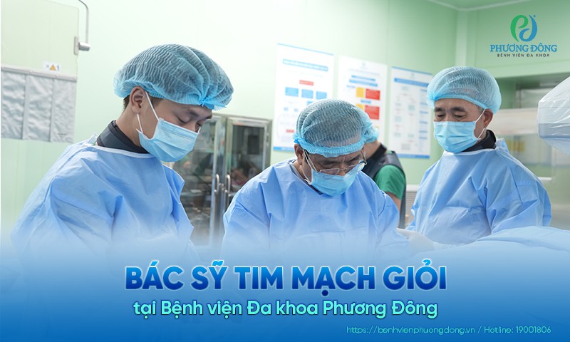 Top 4 bác sỹ Tim mạch giỏi tại Bệnh viện Đa khoa Phương Đông