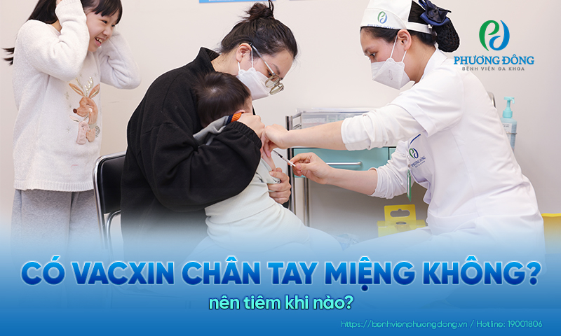 Có vacxin chân tay miệng không? Vacxin EV-A71 phòng chủng nào?