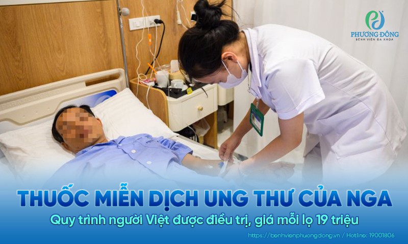Đỉnh: Cận cảnh quy trình người Việt được điều trị thuốc miễn dịch ung thư của Nga, giá mỗi lọ khoảng 19 triệu