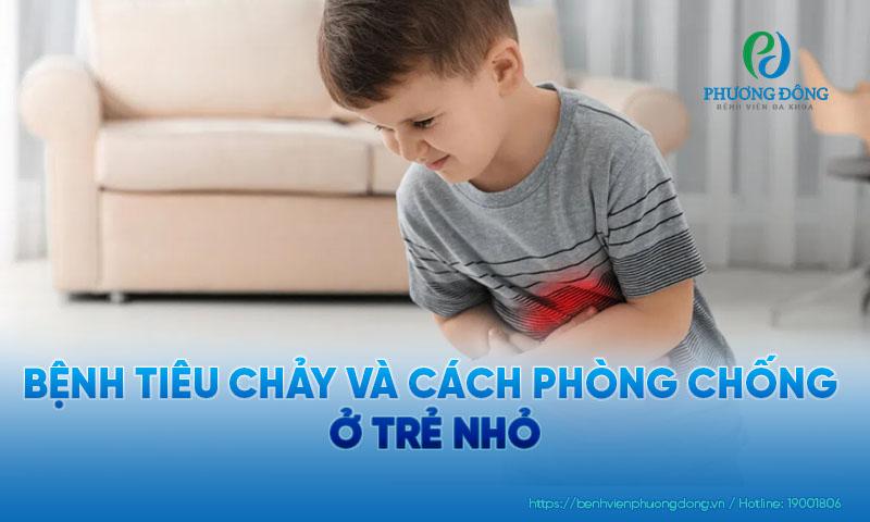 Bệnh tiêu chảy và cách phòng chống ở trẻ nhỏ