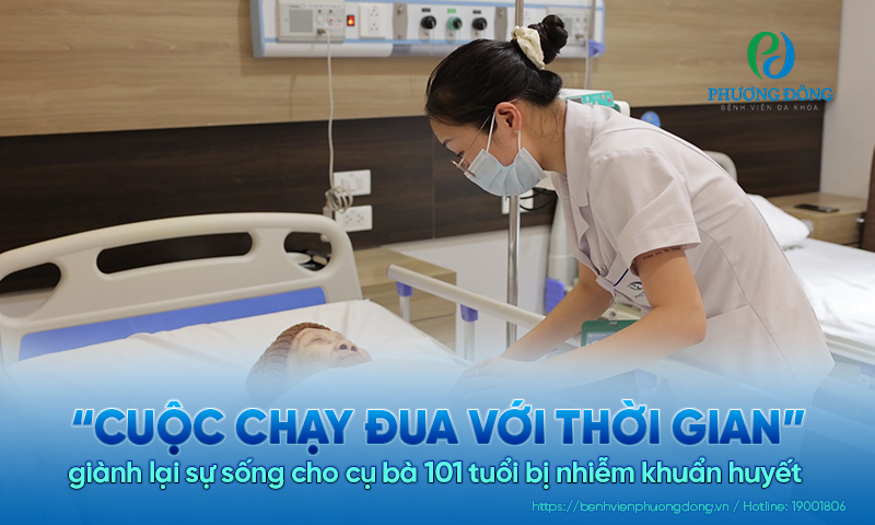 “Cuộc chạy đua với thời gian” giành lại sự sống cho cụ bà 101 tuổi bị nhiễm khuẩn huyết 