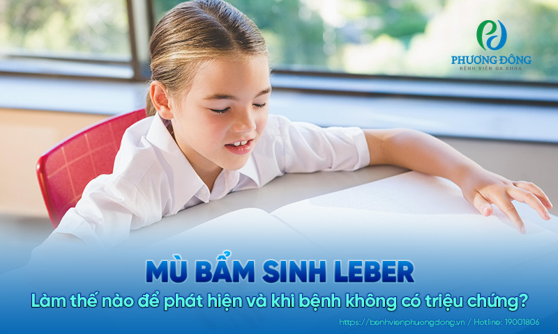 Mù bẩm sinh Leber: Làm thế nào để phát hiện và khi bệnh không có triệu chứng?