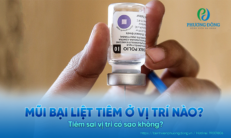 Mũi bại liệt tiêm ở vị trí nào? Tiêm sai vị trí có sao không?