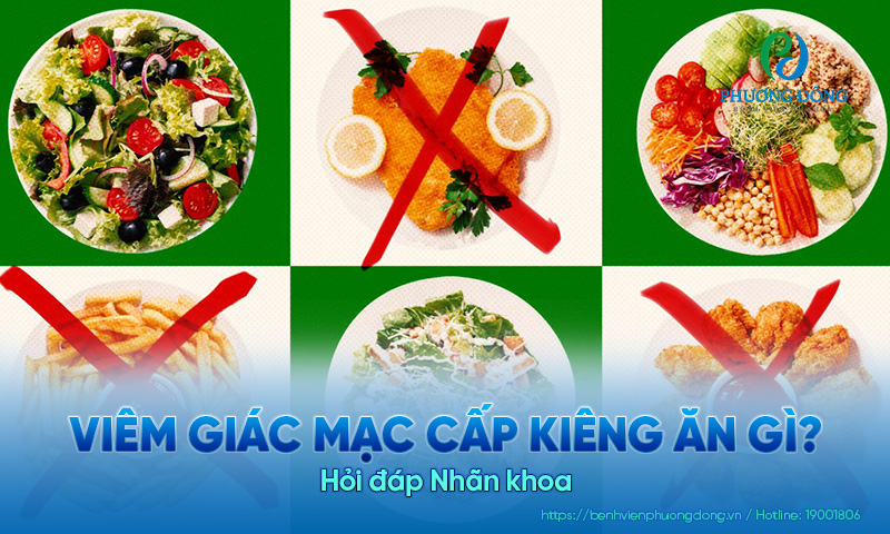 Hỏi đáp Nhãn khoa: Viêm giác mạc cấp kiêng ăn gì?