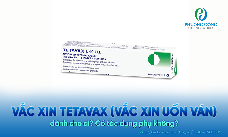 Vắc xin Tetavax (vắc xin uốn ván) dành cho ai? Có tác dụng phụ không?