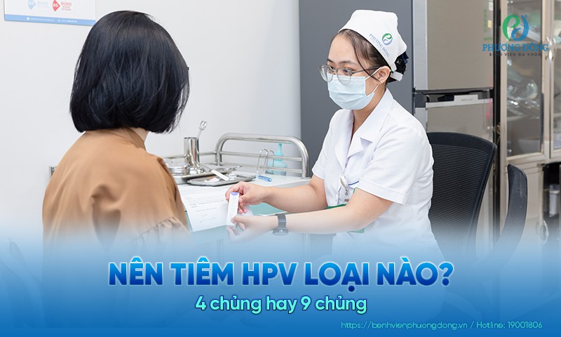 Nên tiêm HPV loại nào? Một số tiêu chí lựa chọn vaccine tiêm chủng
