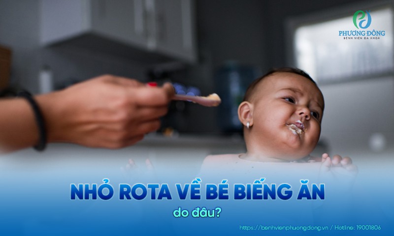 Nhỏ rota về bé biếng ăn do đâu? Chăm sóc trẻ sau nhỏ rota