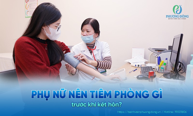 Phụ nữ nên tiêm phòng gì trước khi kết hôn để sức khoẻ tốt nhất?