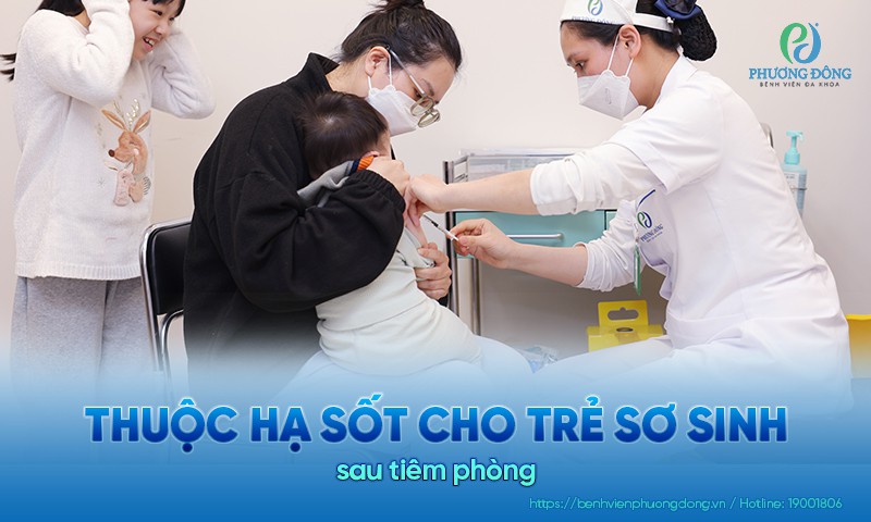 Thuốc hạ sốt cho trẻ sơ sinh sau tiêm phòng mà cha mẹ nên biết