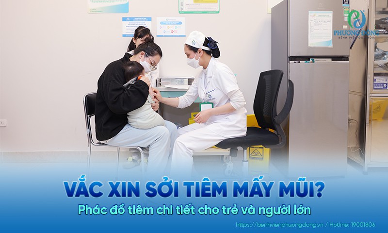 Vắc xin sởi tiêm mấy mũi? Phác đồ tiêm chi tiết cho trẻ và người lớn