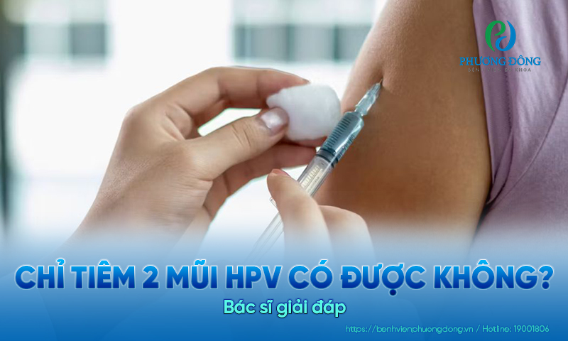 Bác sĩ giải đáp: Chỉ tiêm 2 mũi HPV có được không?
