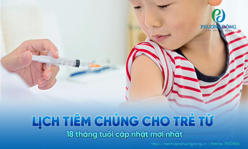 Lịch tiêm chủng cho trẻ từ 18 tháng tuổi cập nhật mới nhất 