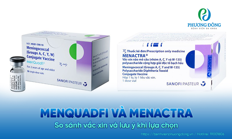 So sánh vắc xin MenQuadfi và Menactra và lưu ý khi lựa chọn 
