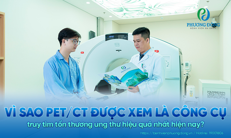 Vì sao PET/CT được xem là công cụ truy tìm tổn thương ung thư hiệu quả nhất hiện nay?