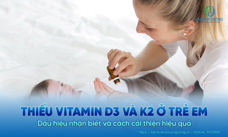 Thiếu Vitamin D3 và K2 ở trẻ em: Dấu hiệu nhận biết và cách cải thiện hiệu quả