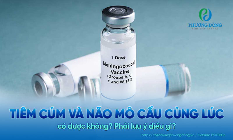 Tiêm cúm và não mô cầu cùng lúc có được không? Phải lưu ý điều gì?