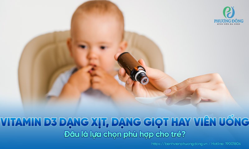 Vitamin D3 dạng xịt, dạng giọt hay viên uống – Đâu là lựa chọn phù hợp cho trẻ?