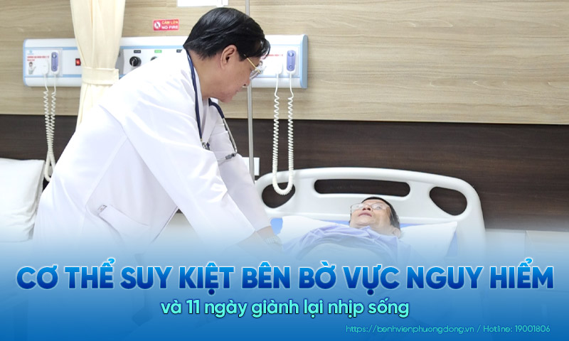38 kg, cơ thể suy kiệt bên bờ vực nguy hiểm & 11 ngày giành lại nhịp sống