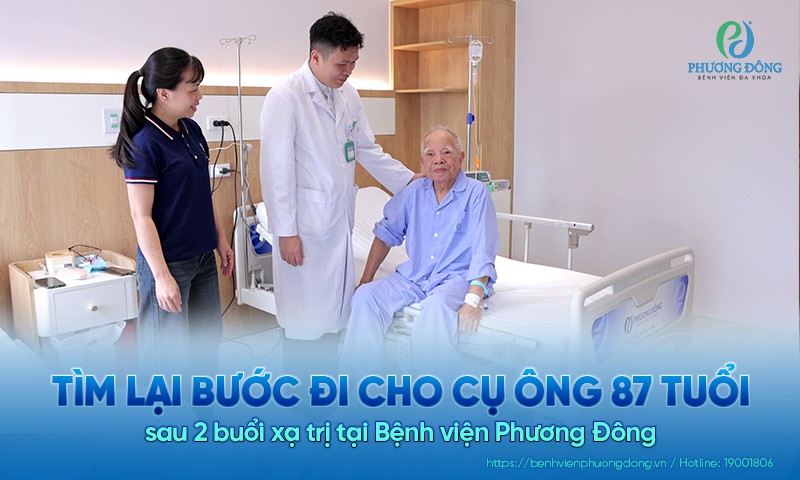 Tìm lại bước đi cho cụ ông 87 tuổi sau 2 buổi xạ trị tại Bệnh viện Phương Đông