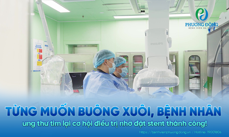 Từng muốn buông xuôi, bệnh nhân ung thư tìm lại cơ hội điều trị nhờ đặt stent thành công