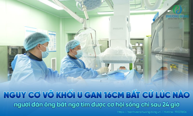 Nguy cơ vỡ khối u gan 16cm bất cứ lúc nào, người đàn ông bất ngờ tìm được cơ hội sống chỉ sau 24 giờ