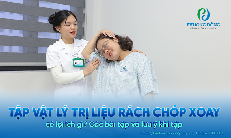 Tập vật lý trị liệu rách chóp xoay có lợi ích gì? Các bài tập và lưu ý khi tập  