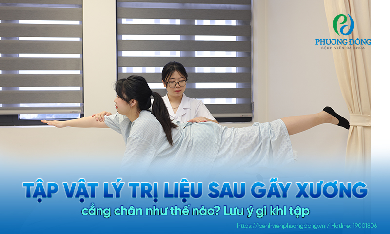 Tập vật lý trị liệu sau gãy xương cẳng chân như thế nào? Lưu ý gì khi tập 