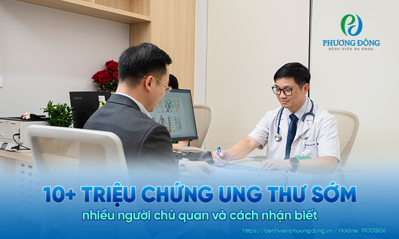 10+ Triệu chứng ung thư sớm nhiều người chủ quan và cách nhận biết 