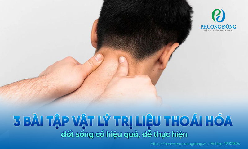 3 bài tập vật lý trị liệu thoái hóa đốt sống cổ hiệu quả, dễ thực hiện  