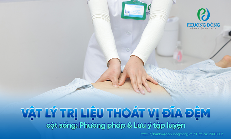 Vật lý trị liệu thoát vị đĩa đệm cột sống: Phương pháp & Lưu ý tập luyện  