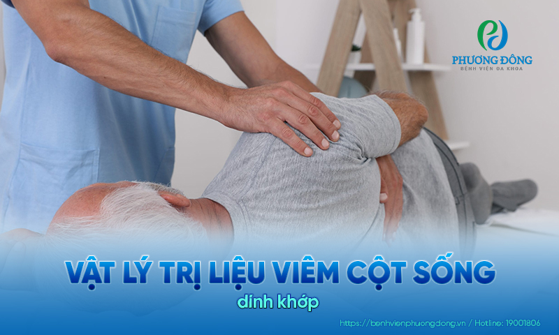 Vật lý trị liệu viêm cột sống dính khớp như thế nào? 