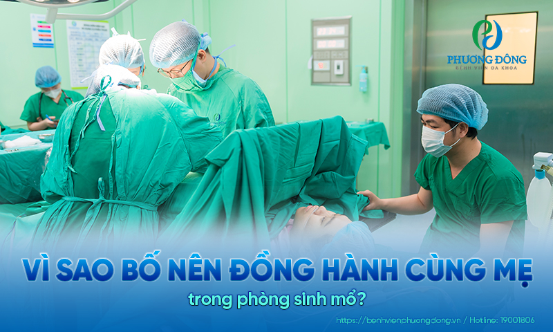 Vì sao bố nên đồng hành cùng mẹ trong phòng sinh mổ?