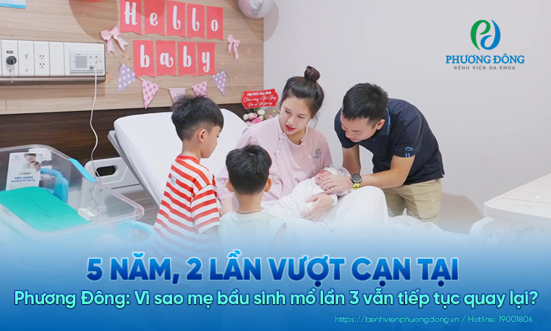 5 năm 2 lần vượt cạn tại Phương Đông: Vì sao mẹ bầu sinh mổ lần 3 vẫn tiếp tục quay lại?