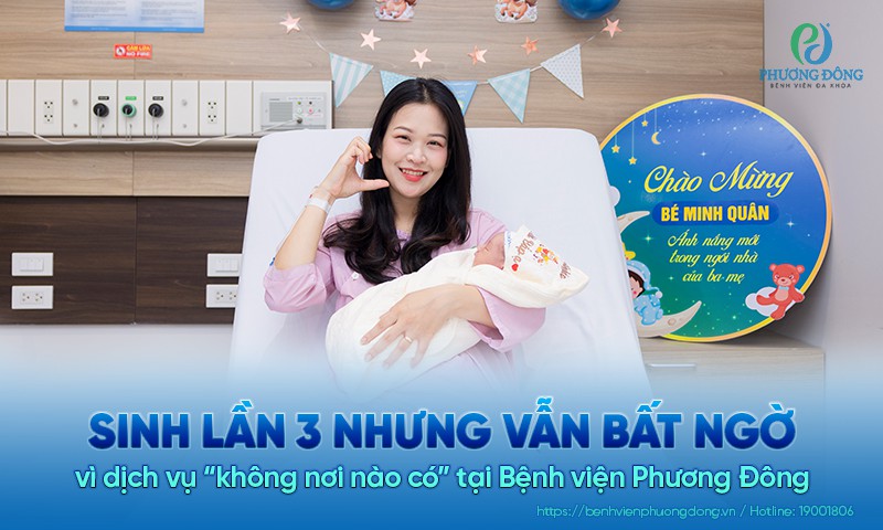 Sinh lần 3 nhưng vẫn bất ngờ vì dịch vụ “không nơi nào có” tại Bệnh viện Phương Đông