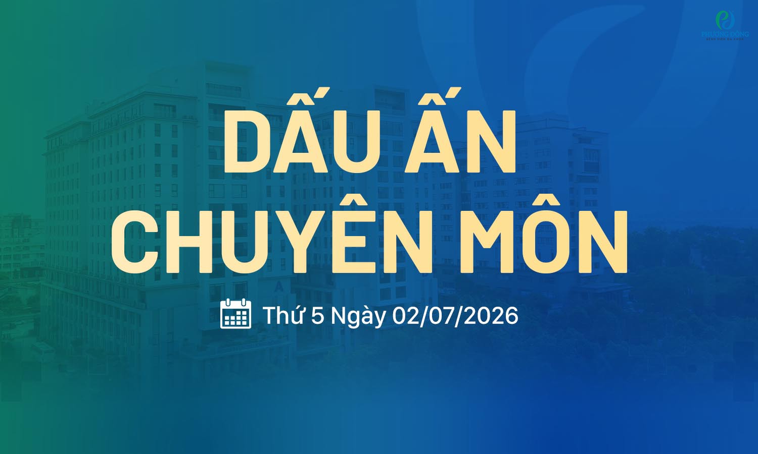 Dấu ấn chuyên môn | Thứ 4 Ngày 02/07/2026